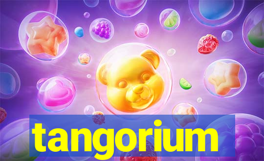 tangorium