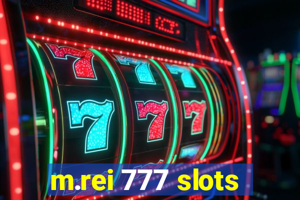 m.rei 777 slots