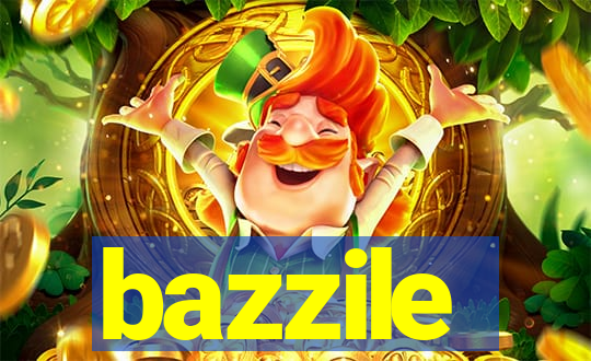 bazzile