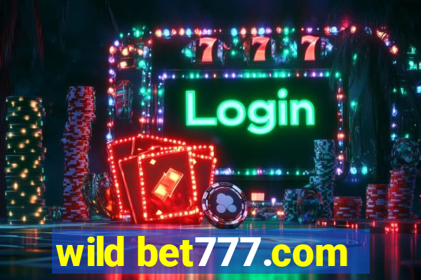 wild bet777.com