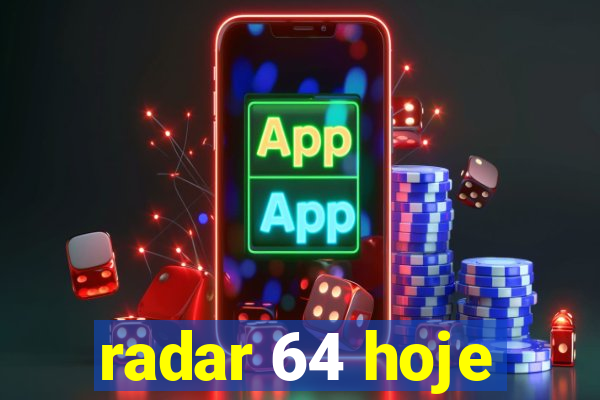 radar 64 hoje