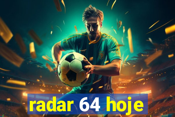 radar 64 hoje