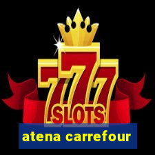 atena carrefour