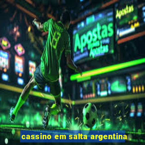 cassino em salta argentina