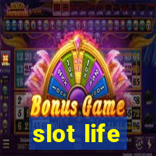 slot life