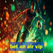 bet on air vip