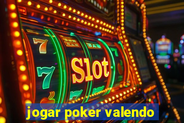 jogar poker valendo