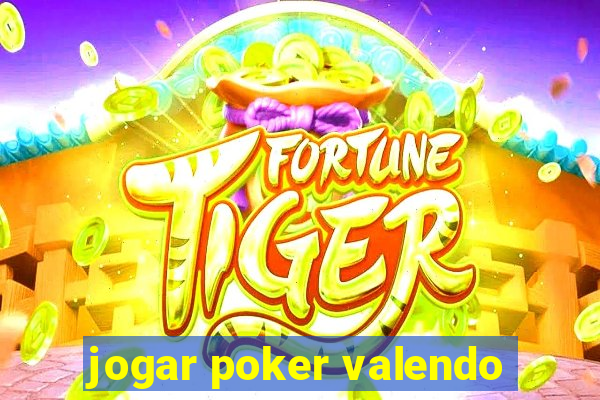 jogar poker valendo