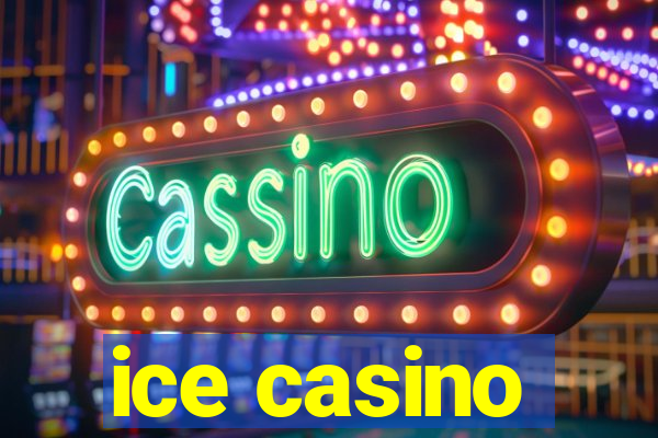 ice casino