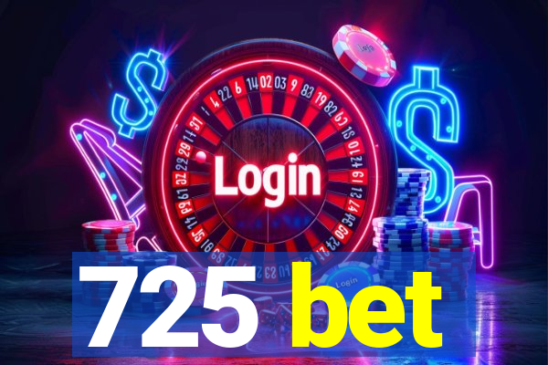 725 bet