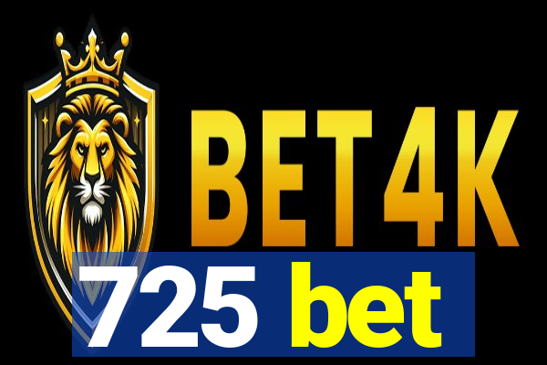 725 bet