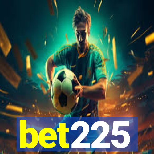 bet225