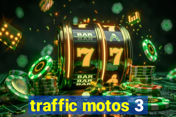 traffic motos 3