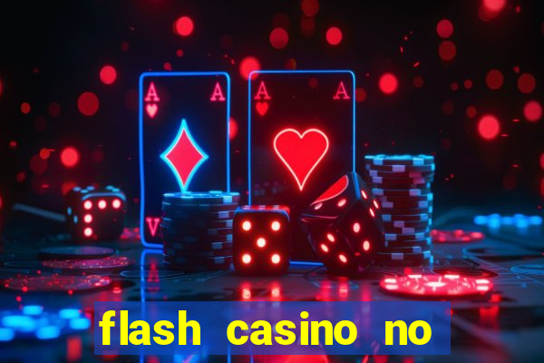 flash casino no deposit bonus