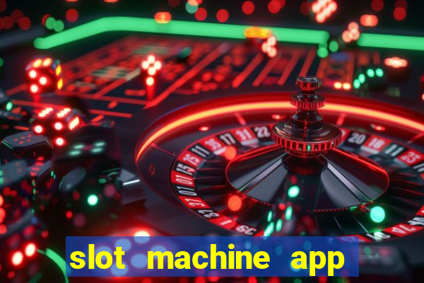 slot machine app with real money