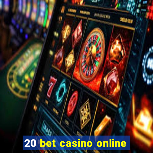 20 bet casino online