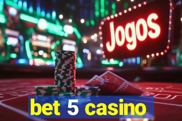 bet 5 casino