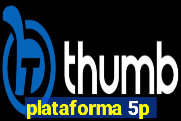 plataforma 5p