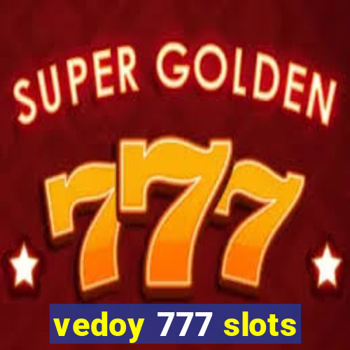 vedoy 777 slots