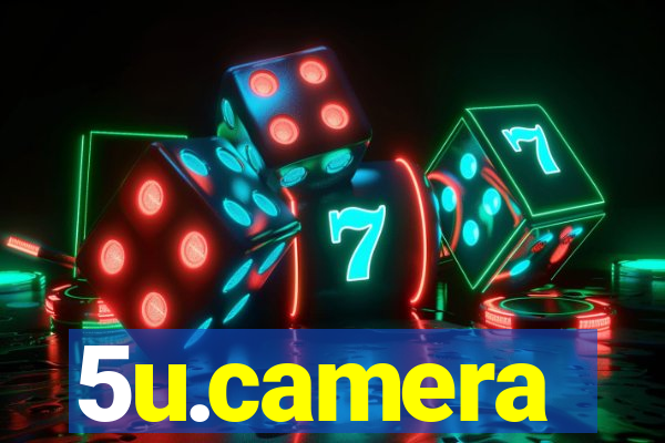 5u.camera