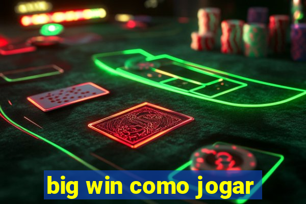 big win como jogar