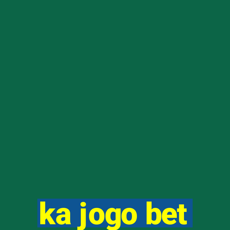 ka jogo bet