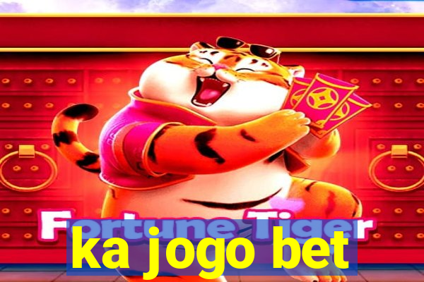 ka jogo bet