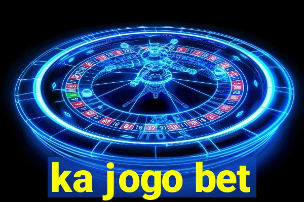 ka jogo bet