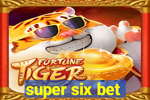 super six bet