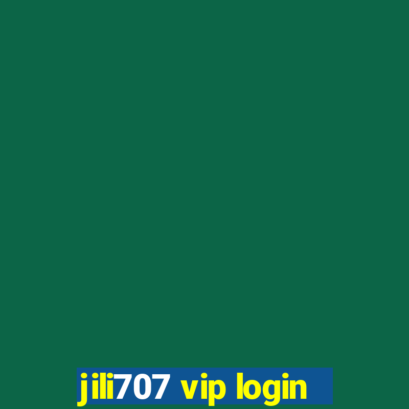 jili707 vip login