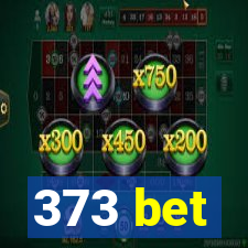 373 bet