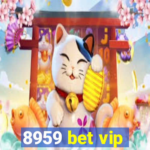 8959 bet vip