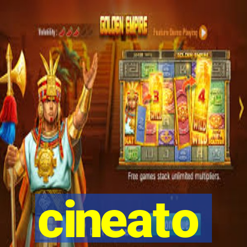 cineato