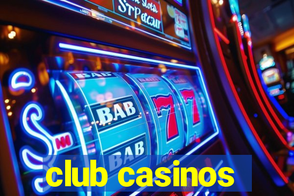 club casinos