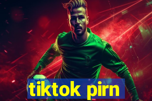 tiktok pirn