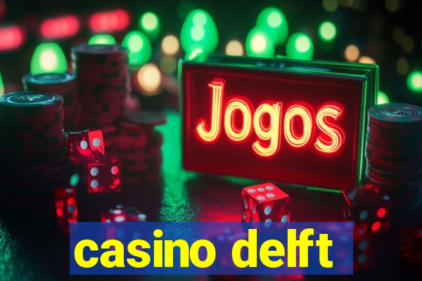 casino delft