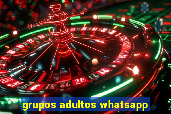 grupos adultos whatsapp