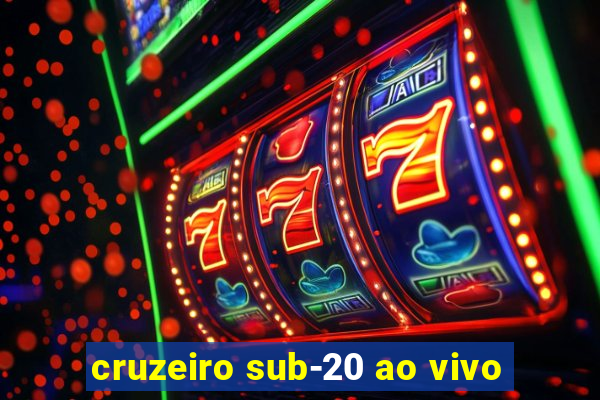 cruzeiro sub-20 ao vivo