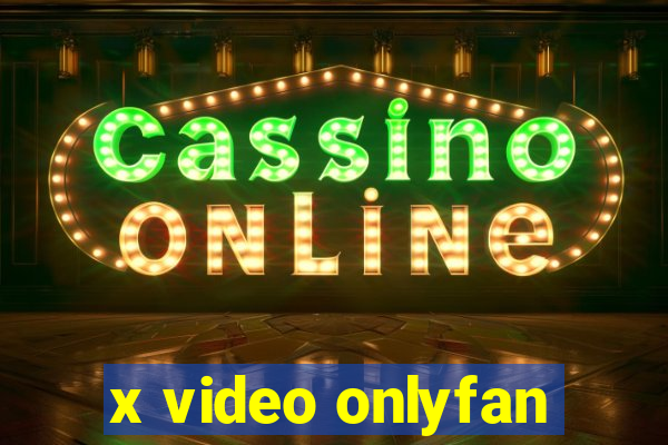 x video onlyfan