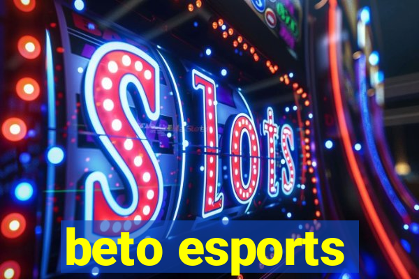 beto esports