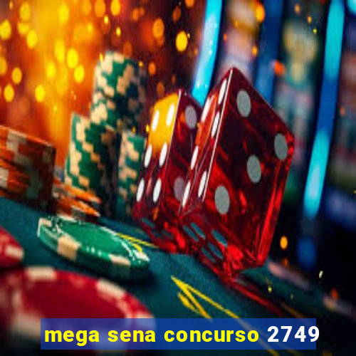 mega sena concurso 2749