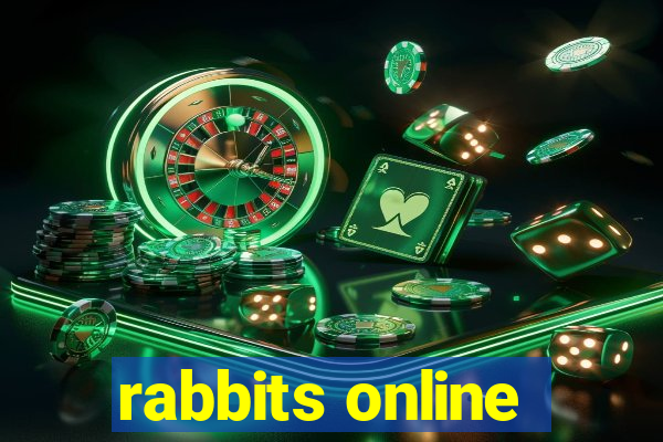 rabbits online