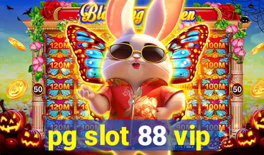 pg slot 88 vip