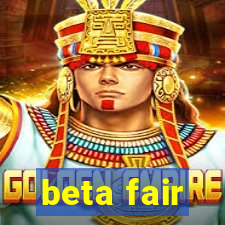 beta fair