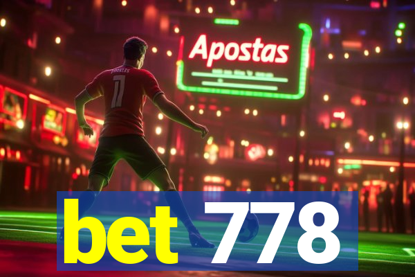 bet 778