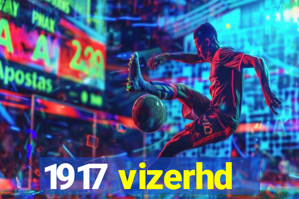 1917 vizerhd