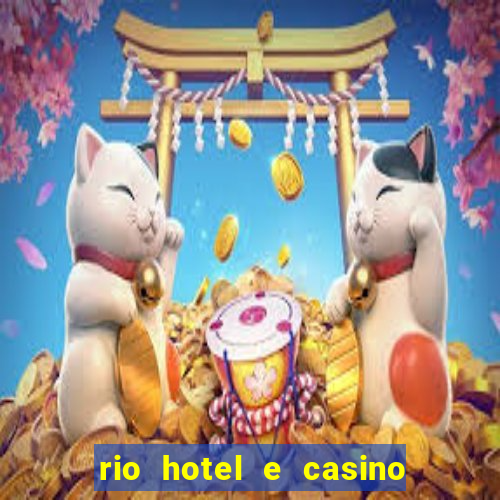 rio hotel e casino las vegas