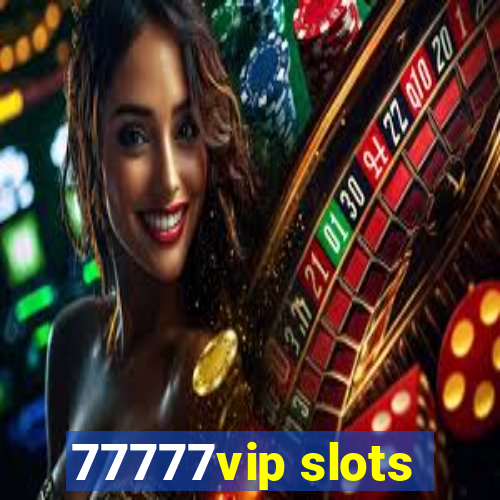 77777vip slots