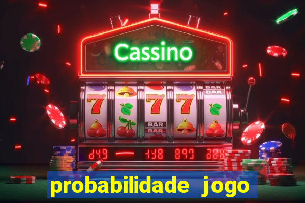 probabilidade jogo de hoje