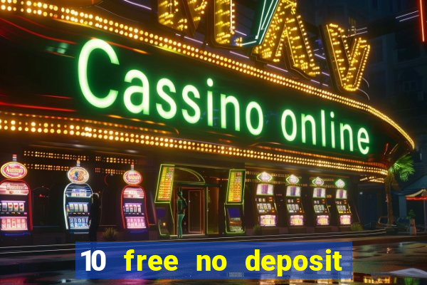 10 free no deposit casino uk 2021